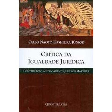 Celso Kashiura Jr.: Critica da Igualdade Jurídica